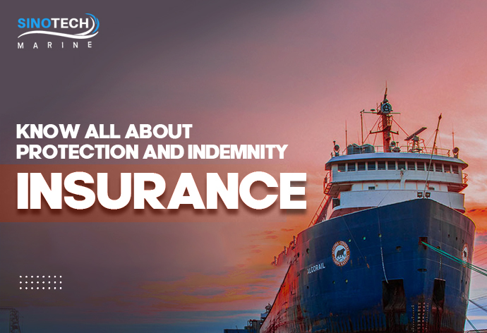 Know All About Protection and Indemnity Insurance