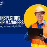 Here’s How the Role Of A Ship Inspector Has Evolved In the Digital Era